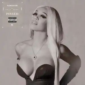 Saweetie - Pissed